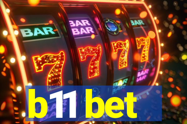 b11 bet