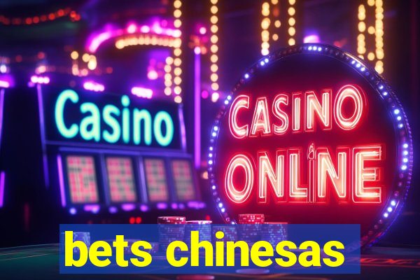 bets chinesas