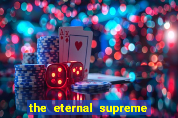 the eternal supreme pt br