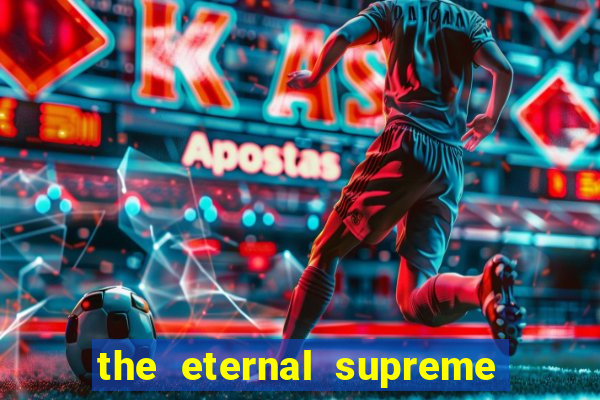 the eternal supreme pt br