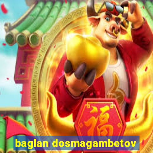 baglan dosmagambetov