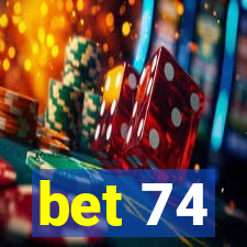 bet 74