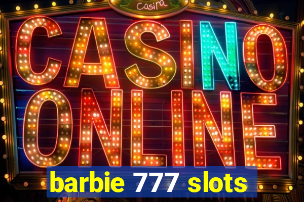 barbie 777 slots