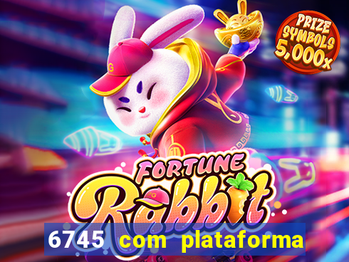 6745 com plataforma de jogos