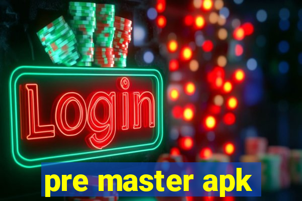 pre master apk