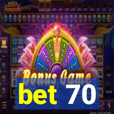 bet 70