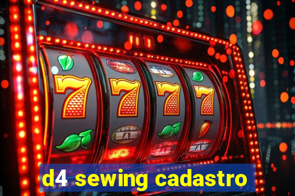 d4 sewing cadastro