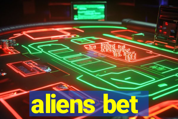 aliens bet