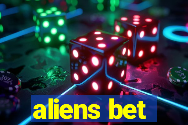 aliens bet