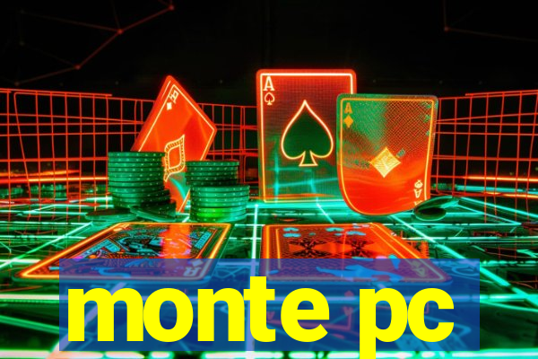 monte pc