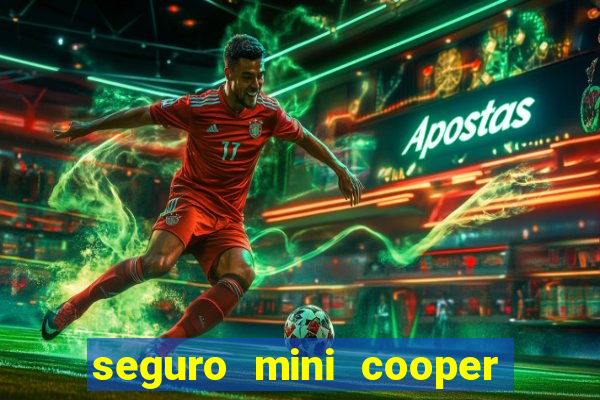 seguro mini cooper 茅 caro