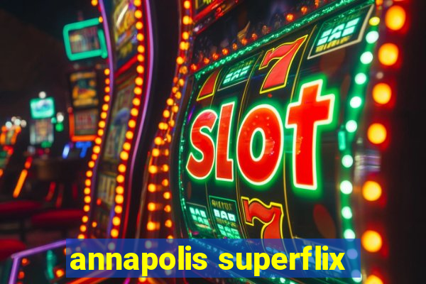 annapolis superflix