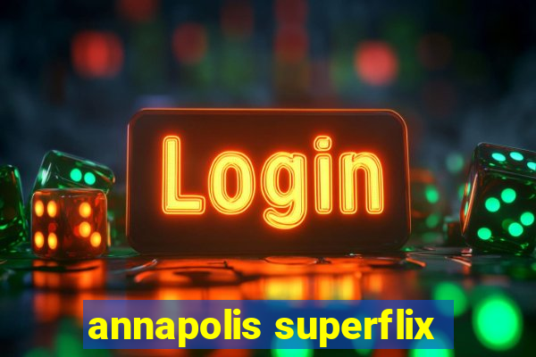 annapolis superflix