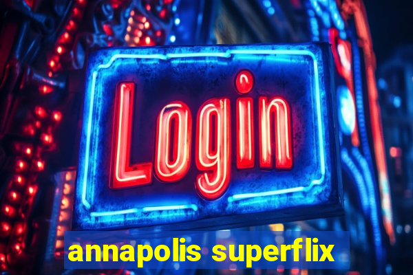 annapolis superflix