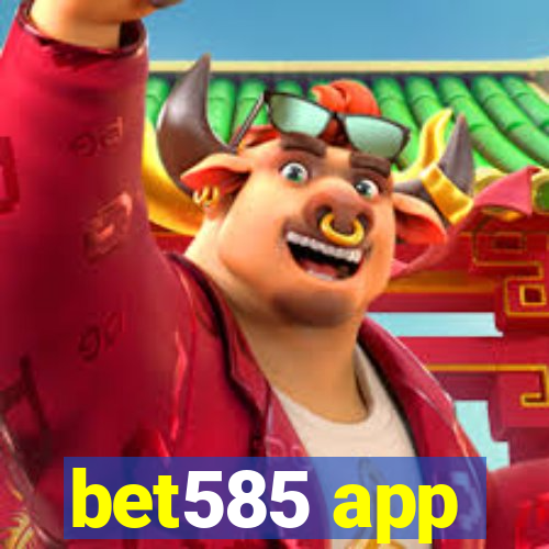 bet585 app