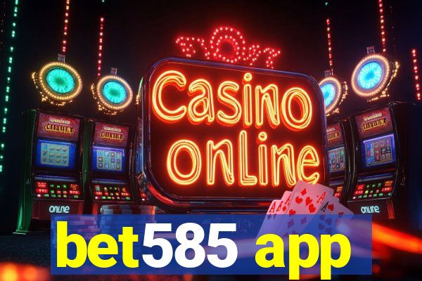 bet585 app