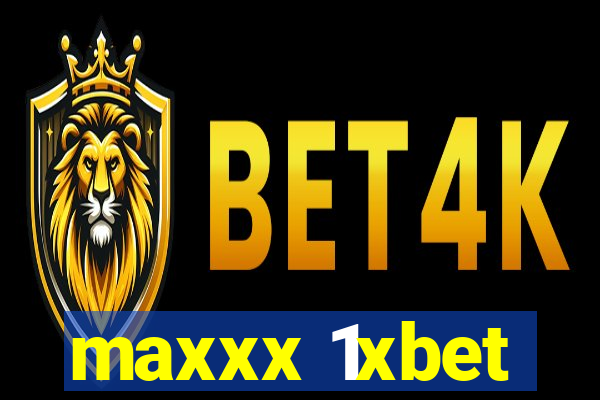 maxxx 1xbet