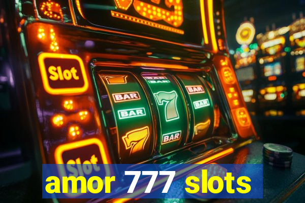 amor 777 slots