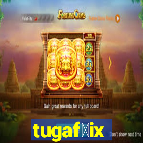 tugaf莽ix