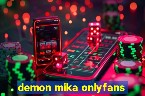 demon mika onlyfans