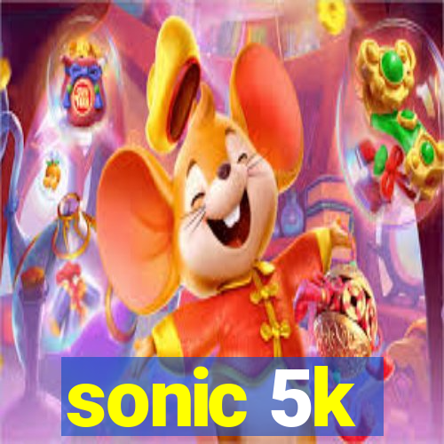 sonic 5k