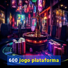 600 jogo plataforma