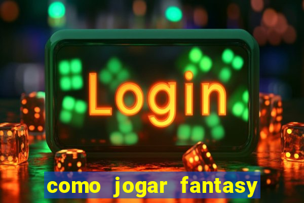 como jogar fantasy sports bet365