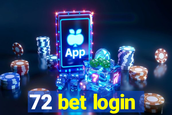 72 bet login