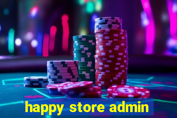 happy store admin