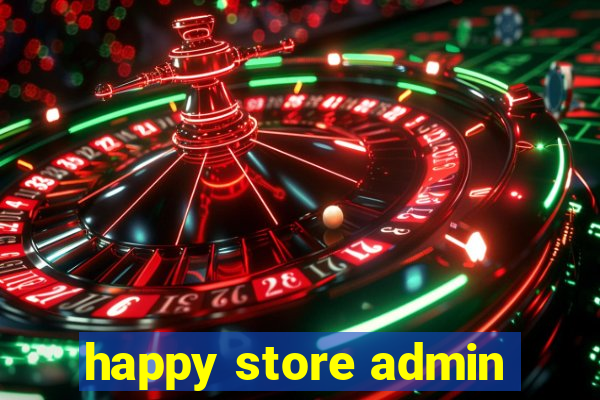 happy store admin