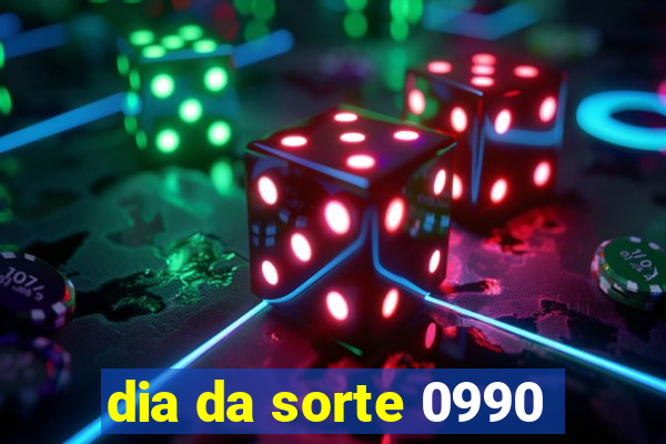 dia da sorte 0990