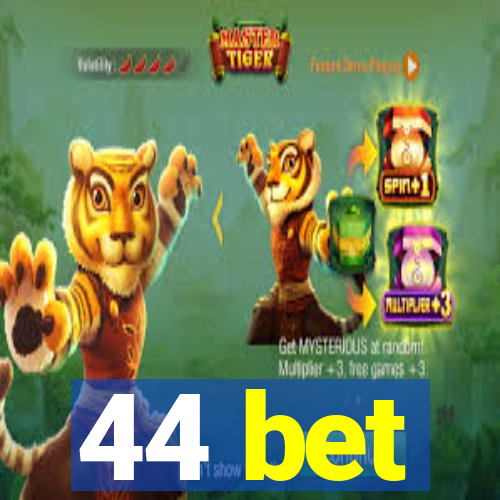 44 bet