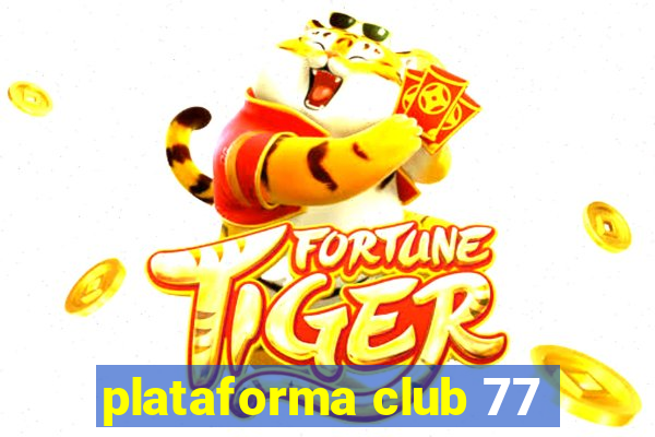 plataforma club 77