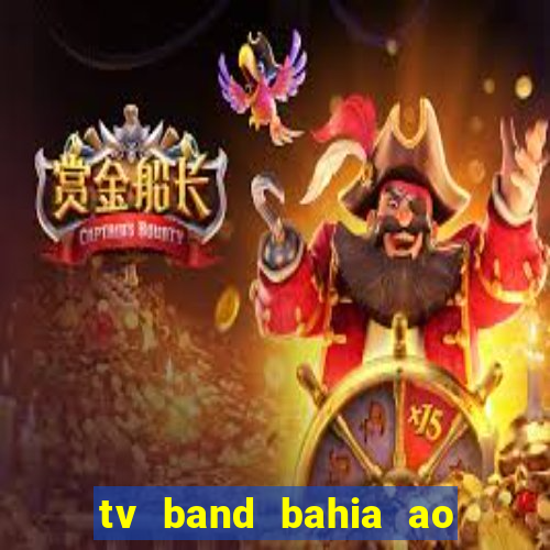 tv band bahia ao vivo online