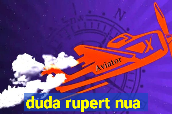 duda rupert nua