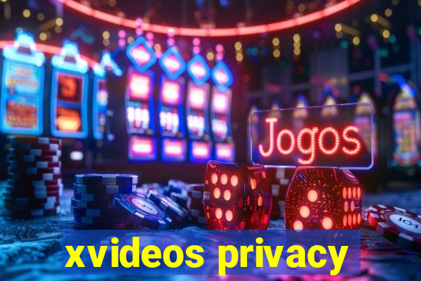 xvideos privacy