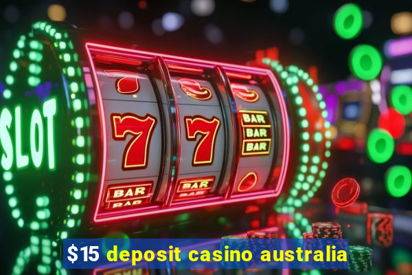 $15 deposit casino australia