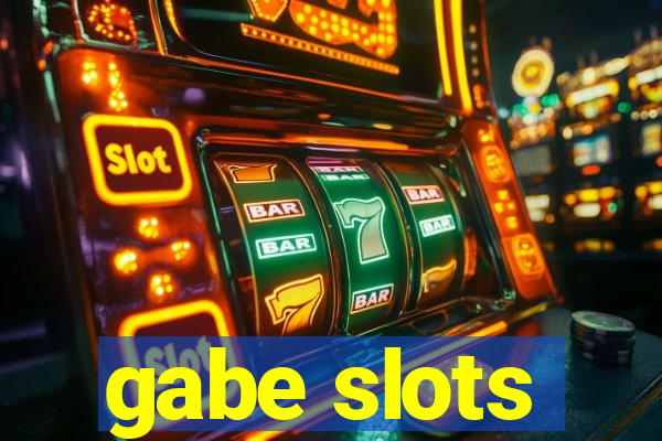 gabe slots