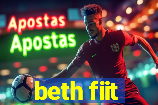 beth fiit