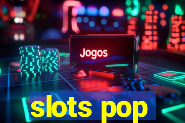 slots pop