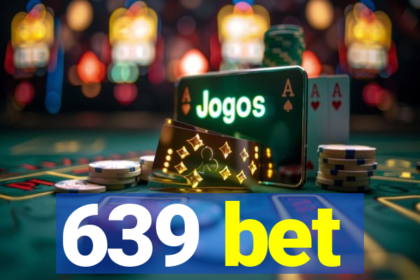 639 bet