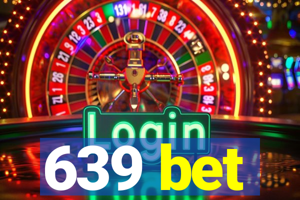 639 bet