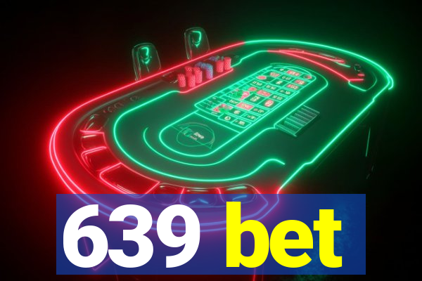 639 bet