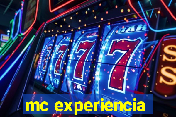 mc experiencia