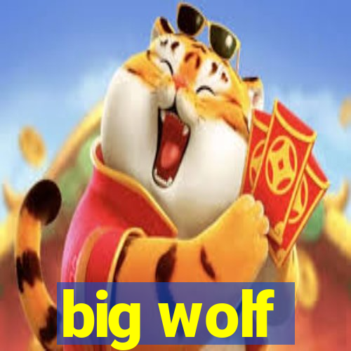 big wolf