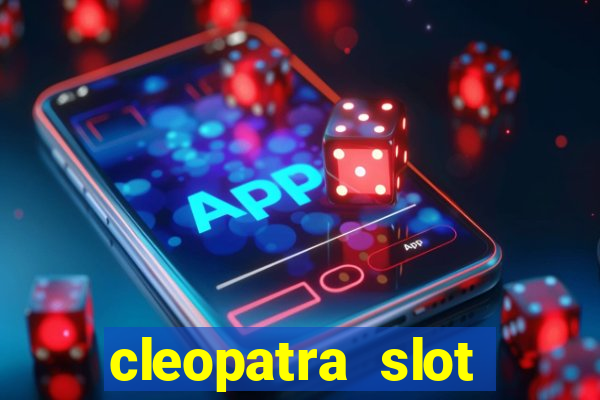 cleopatra slot machine online free