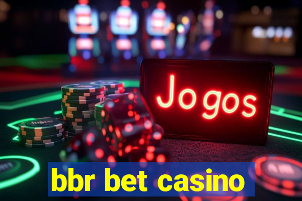 bbr bet casino