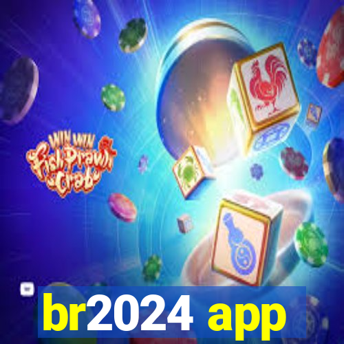 br2024 app