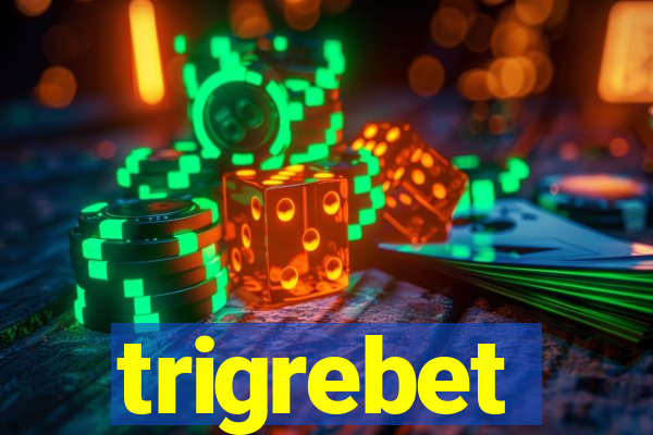 trigrebet