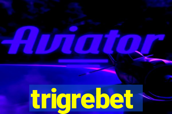 trigrebet